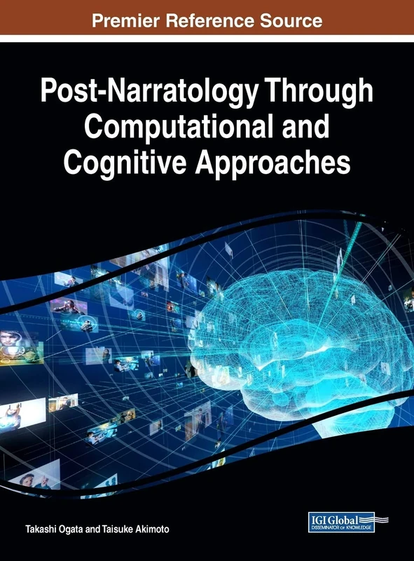 Post-Narratology Through Computational and Cognitive Approaches (Advances in Linguistics and Communication Studies (ALCS))