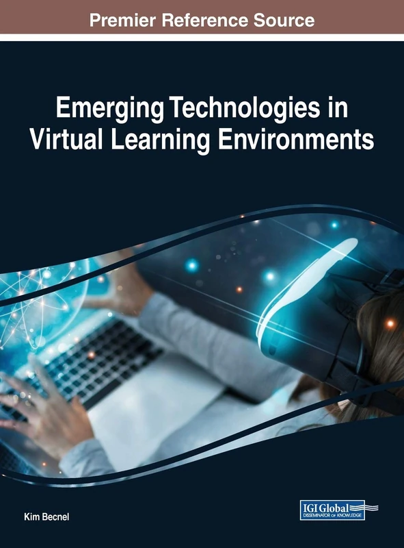 Emerging Technologies in Virtual Learning Environments (Advances in Educational Technologies and Instructional Design)