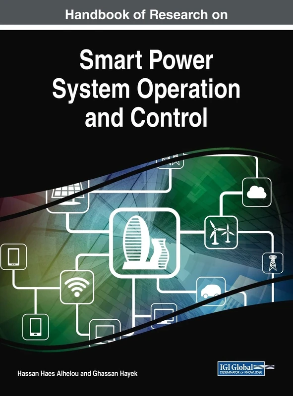 Handbook of Research on Smart Power System Operation and Control (Advances in Computer and Electrical Engineering)