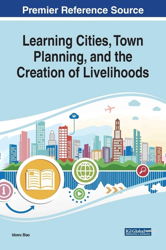 Learning Cities, Town Planning, and the Creation of Livelihoods (Advances in Electronic Government, Digital Divide, and Regional Development) - Image 1