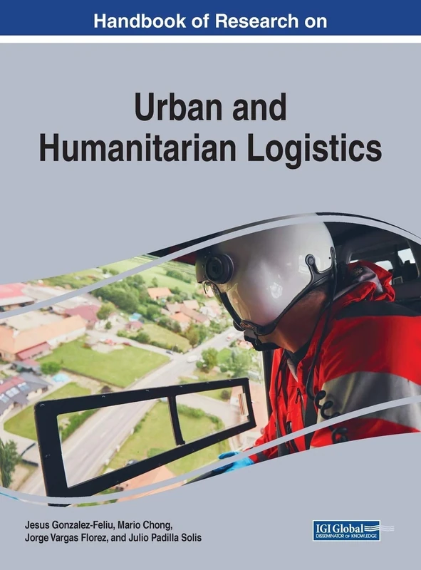 Handbook of Research on Urban and Humanitarian Logistics (Advances in Logistics, Operations, and Management Science)