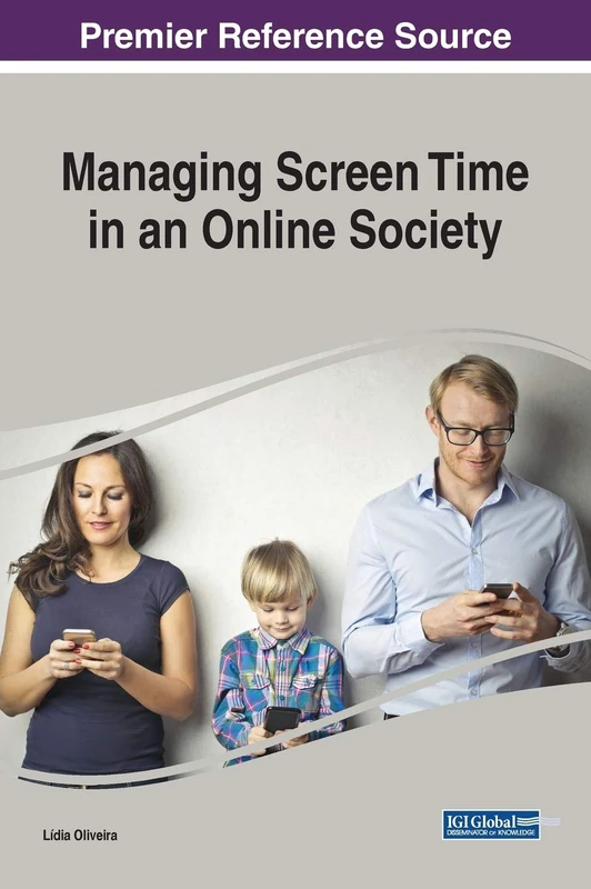 Managing Screen Time in an Online Society (Advances in Human and Social Aspects of Technology (AHSAT))