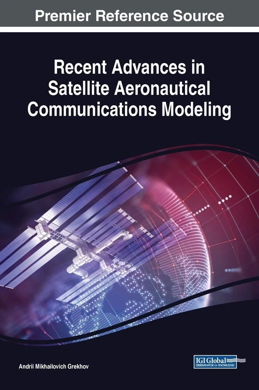 Recent Advances in Satellite Aeronautical Communications Modeling (Advances in Wireless Technologies and Telecommunication)