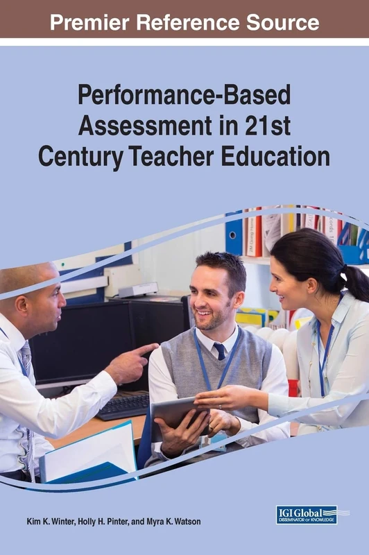 Performance-Based Assessment in 21st Century Teacher Education (Advances in Educational Technologies and Instructional Design)