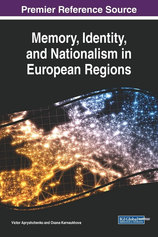 Memory, Identity, and Nationalism in European Regions (Advances in Religious and Cultural Studies)