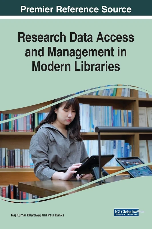 Research Data Access and Management in Modern Libraries (Advances in Library and Information Science (ALIS))