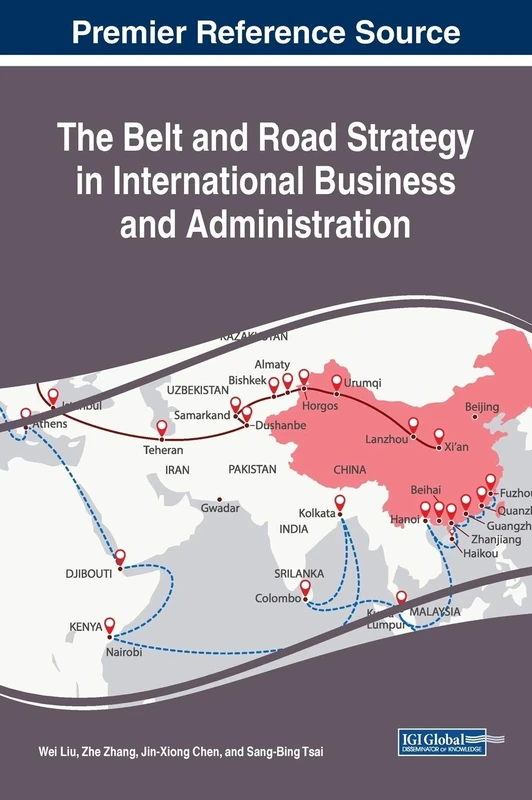 The Belt and Road Strategy in International Business and Administration (Advances in Business Strategy and Competitive Advantage)