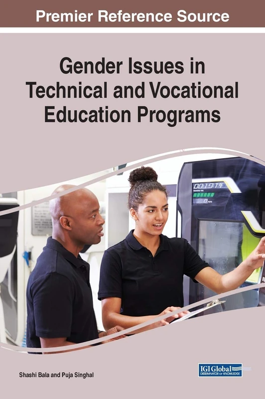Gender Issues in Technical and Vocational Education Programs (Advances in Educational Technologies and Instructional Design)
