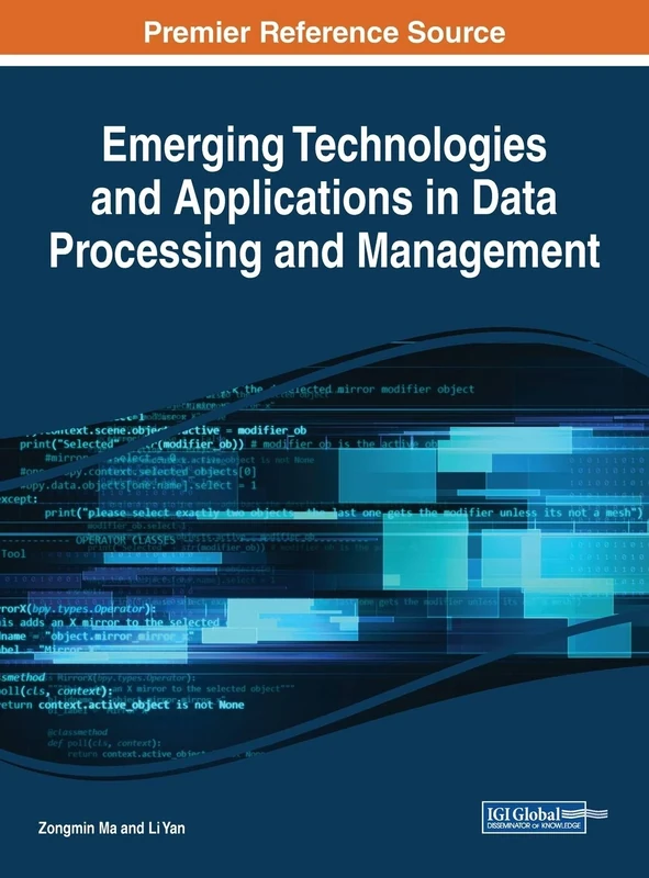 Emerging Technologies and Applications in Data Processing and Management (Advances in Data Mining and Database Management)