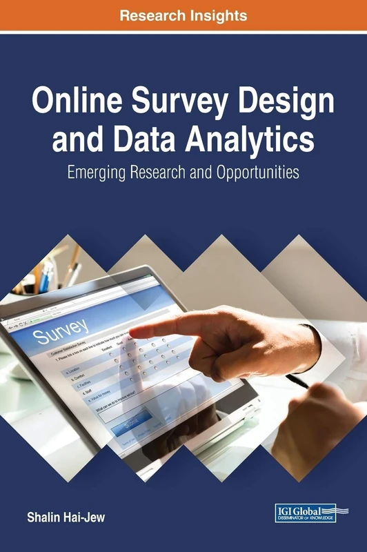 Online Survey Design and Data Analytics: Emerging Research and Opportunities (Advances in Data Mining and Database Management)