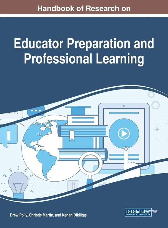 Handbook of Research on Educator Preparation and Professional Learning (Advances in Higher Education and Professional Development)