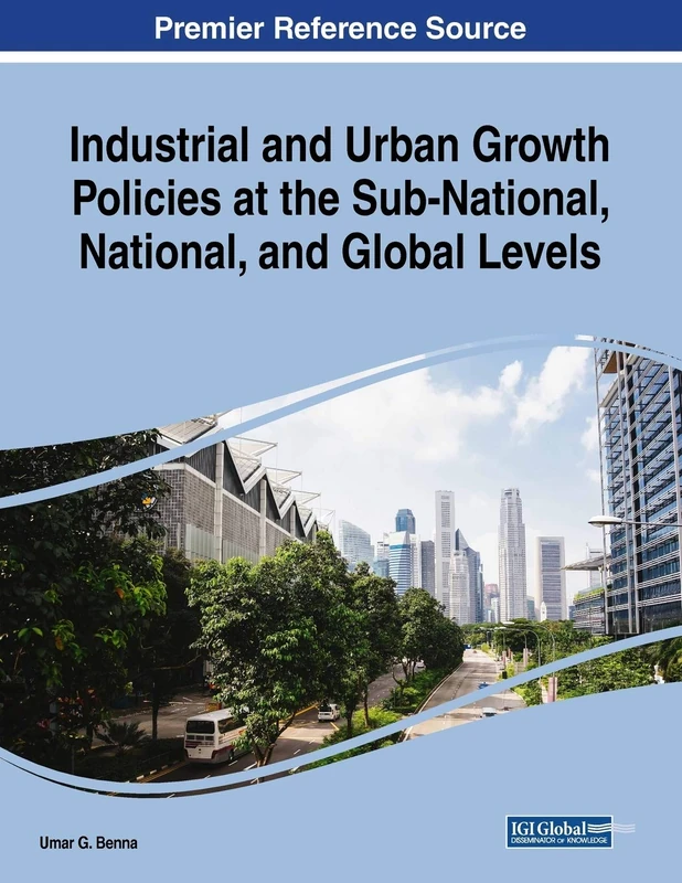 Industrial and Urban Growth Policies at the Sub-National, National, and Global Levels