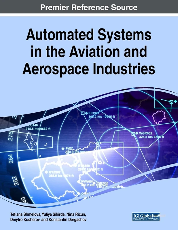 Automated Systems in the Aviation and Aerospace Industries (Advances in Mechatronics and Mechanical Engineering)