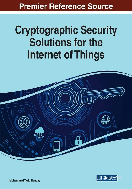 Information Science Reference - IoT Cryptographic Security Book