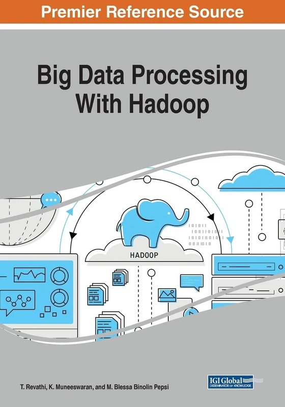 Big Data Processing With Hadoop - Engineering Science Reference