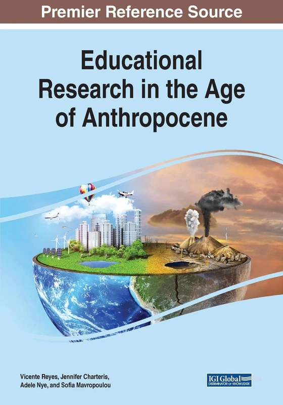 Educational Research in the Age of Anthropocene - IGI Global