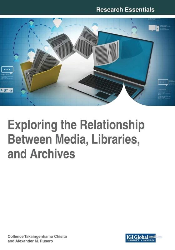 Exploring the Relationship Between Media, Libraries, and Archives (Advances in Library and Information Science (Alis) Book Series)