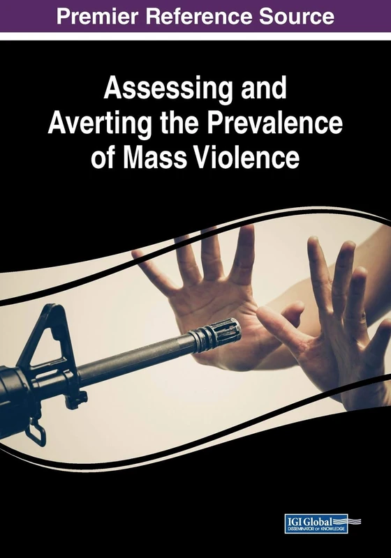 Assessing and Averting the Prevalence of Mass Violence - IGI Global