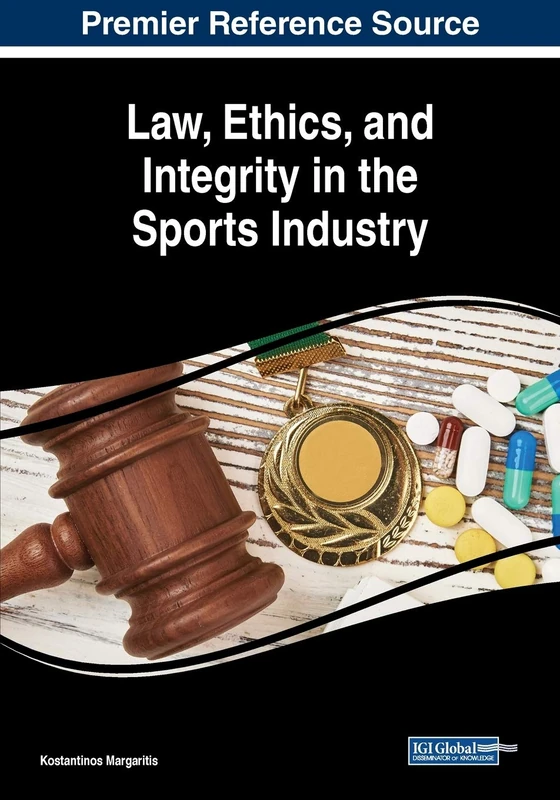 IGI Global - Law, Ethics, and Integrity in the Sports Industry