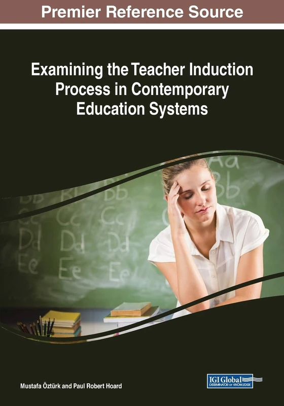 Examining the Teacher Induction Process in Contemporary Education Systems