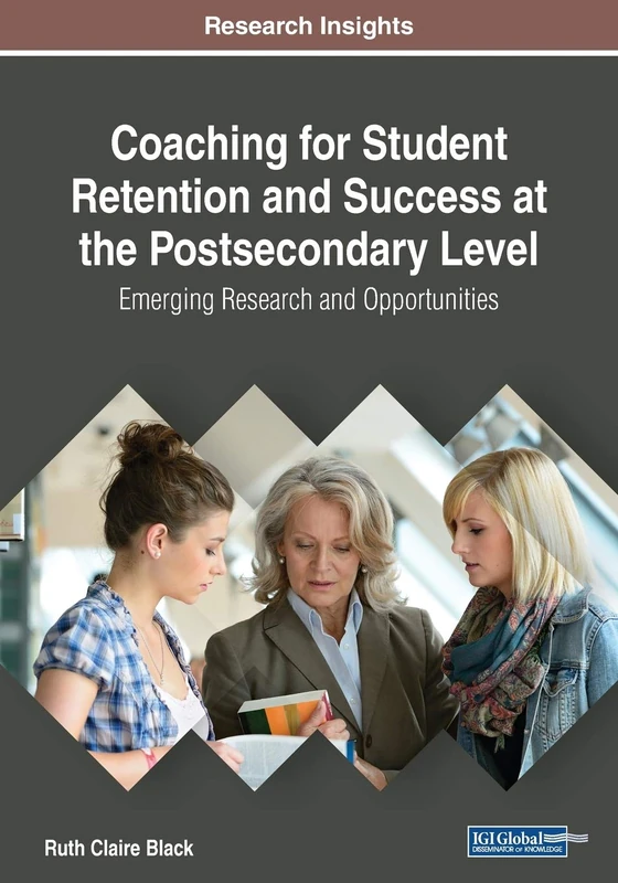 Coaching for Student Retention and Success at the Postsecondary Level: Emerging Research and Opportunities