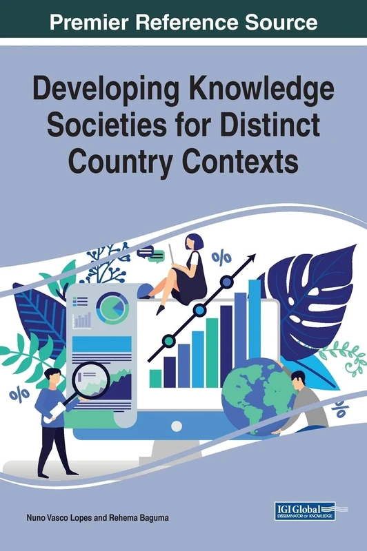 Developing Knowledge Societies for Distinct Country Contexts (Advances in Knowledge Acquisition, Transfer, and Management)