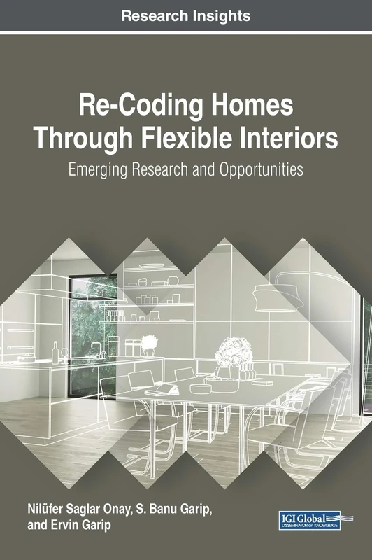 Re-Coding Homes Through Flexible Interiors: Emerging Research and Opportunities (Advances in Civil and Industrial Engineering)
