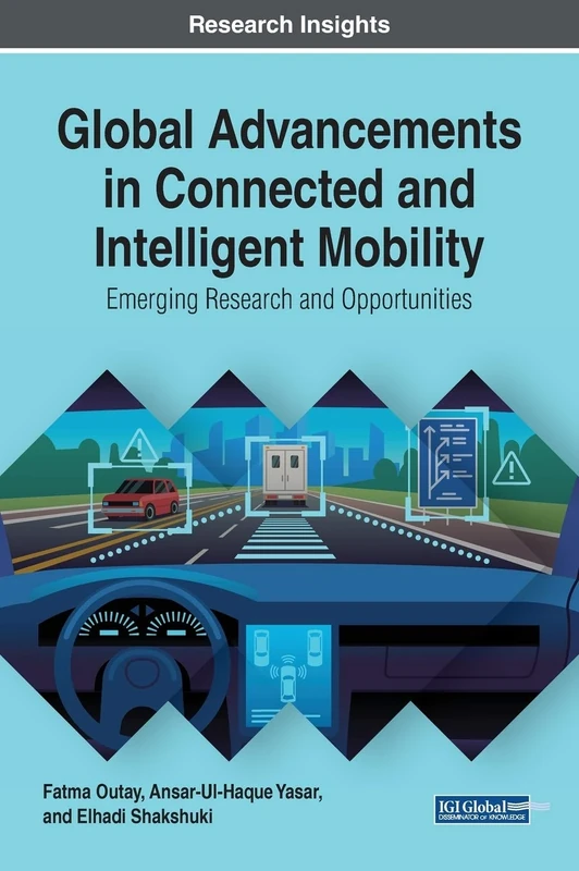 Global Advancements in Connected and Intelligent Mobility: Emerging Research and Opportunities (Advances in Mechatronics and Mechanical Engineering)