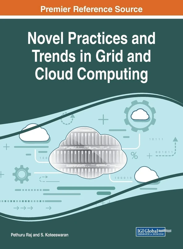 Novel Practices and Trends in Grid and Cloud Computing (Advances in Computer and Electrical Engineering)