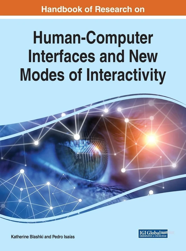 Handbook of Research on Human-Computer Interfaces and New Modes of Interactivity (Advances in Computational Intelligence and Robotics)