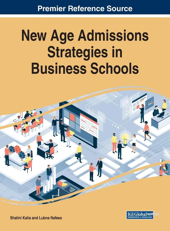 New Age Admissions Strategies in Business Schools (Advances in Educational Marketing, Administration, and Leadership)