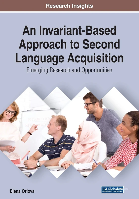 An Invariant-Based Approach to Second Language Acquisition: Emerging Research and Opportunities