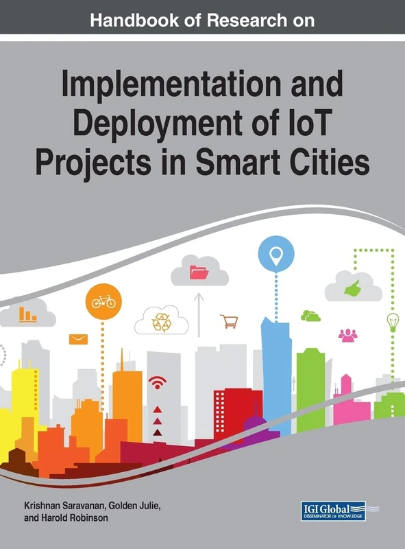 Handbook of Research on Implementation and Deployment of IoT Projects in Smart Cities (Advances in Civil and Industrial Engineering)