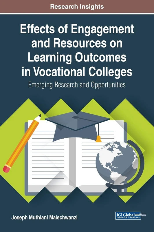Effects of Engagement and Resources on Learning Outcomes in Vocational Colleges: Emerging Research and Opportunities