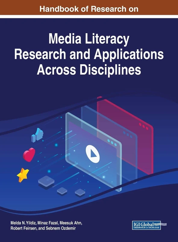 Handbook of Research on Media Literacy Research and Applications Across Disciplines (Advances in Multimedia and Interactive Technologies (AMIT))
