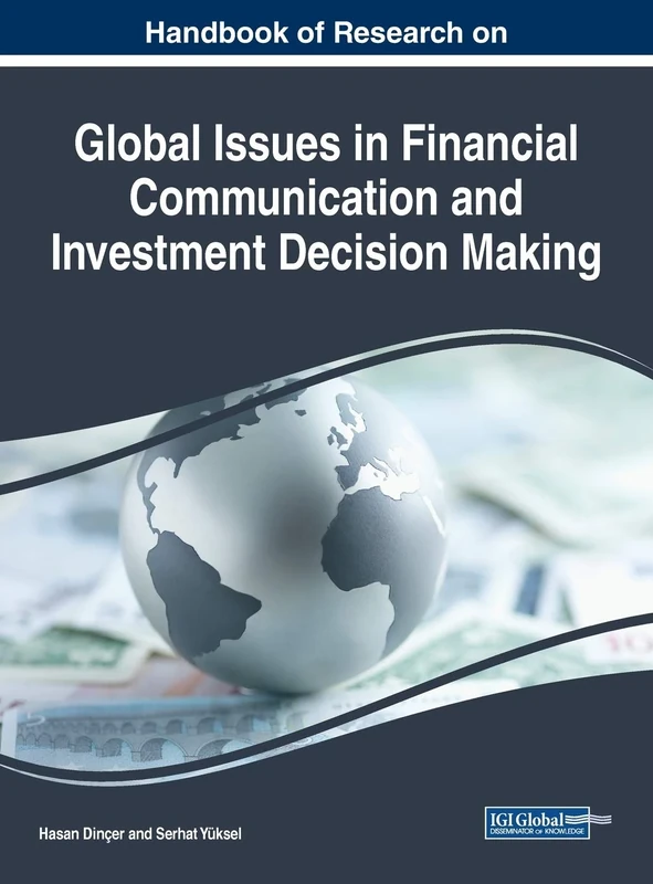 Handbook of Research on Global Issues in Financial Communication and Investment Decision Making (Advances in Finance, Accounting, and Economics)