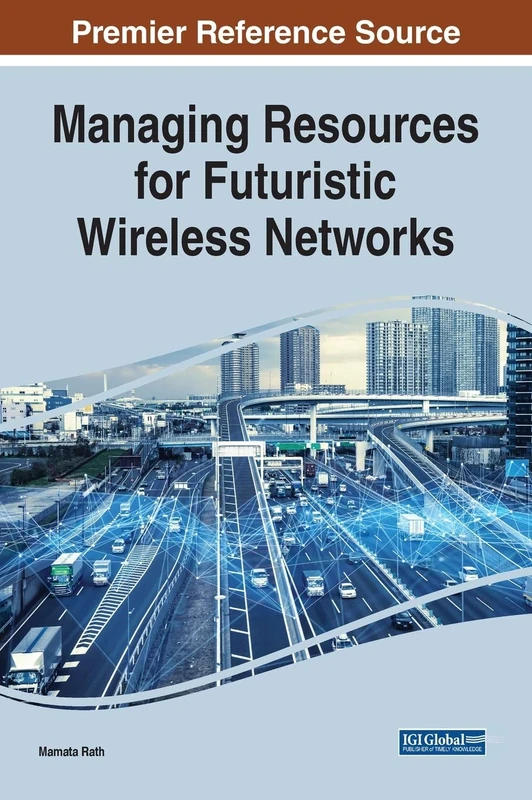 Managing Resources for Futuristic Wireless Networks (InfoSci-Books - Copyright 2021) - Image 1