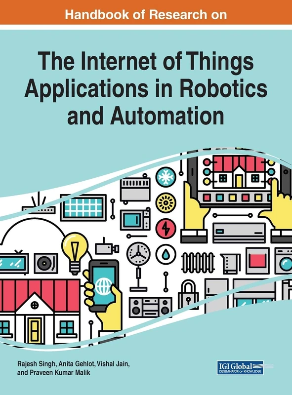 Handbook of Research on the Internet of Things Applications in Robotics and Automation (Advances in Computational Intelligence and Robotics)