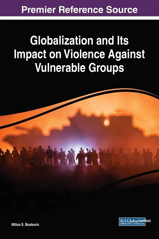 Globalization and Its Impact on Violence Against Vulnerable Groups (Advances in Religious and Cultural Studies)