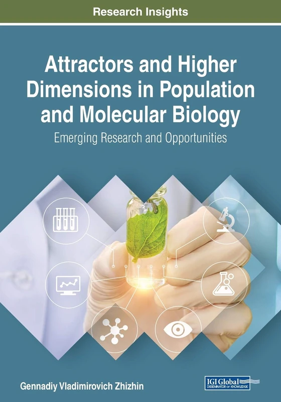 Attractors and Higher Dimensions in Population and Molecular Biology: Emerging Research and Opportunities
