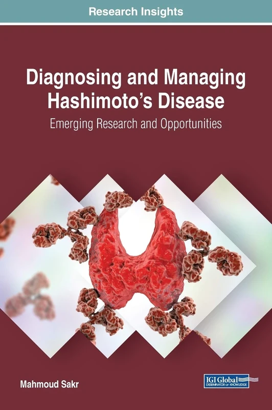 Diagnosing and Managing Hashimoto's Disease: Emerging Research and Opportunities (Advances in Medical Diagnosis, Treatment, and Care) - Image 1