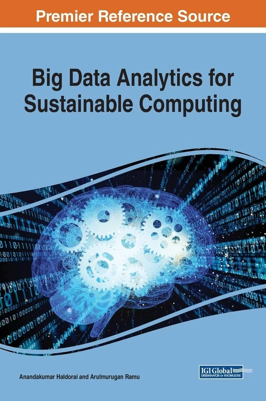 Big Data Analytics for Sustainable Computing (Advances in Data Mining and Database Management)