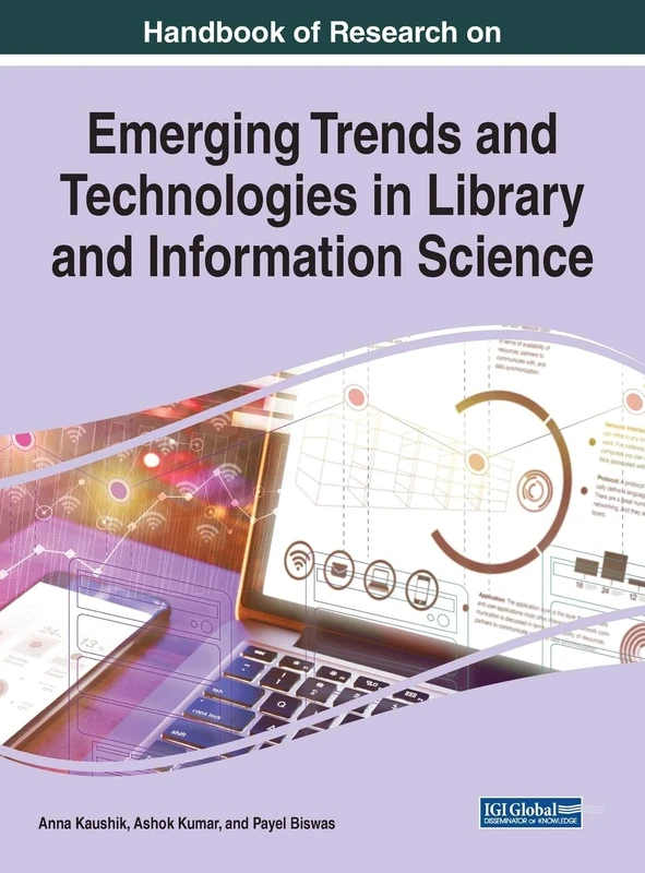 Handbook of Research on Emerging Trends and Technologies in Library and Information Science (Advances in Library and Information Science)