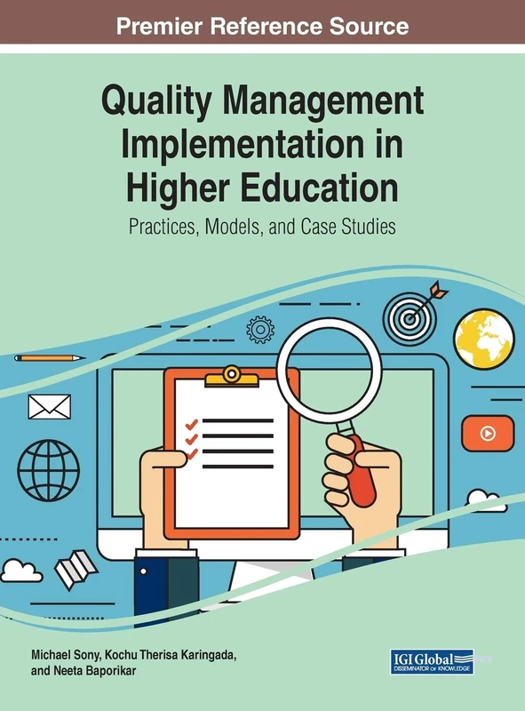 Quality Management Implementation in Higher Education: Practices, Models, and Case Studies (Advances in Higher Education and Professional Development (AHEPD))