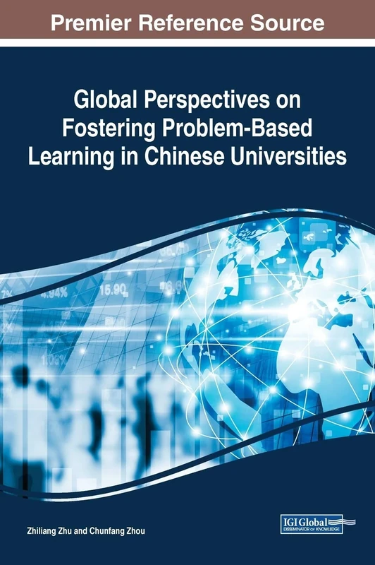 Global Perspectives on Fostering Problem-Based Learning in Chinese Universities (Advances in Higher Education and Professional Development)