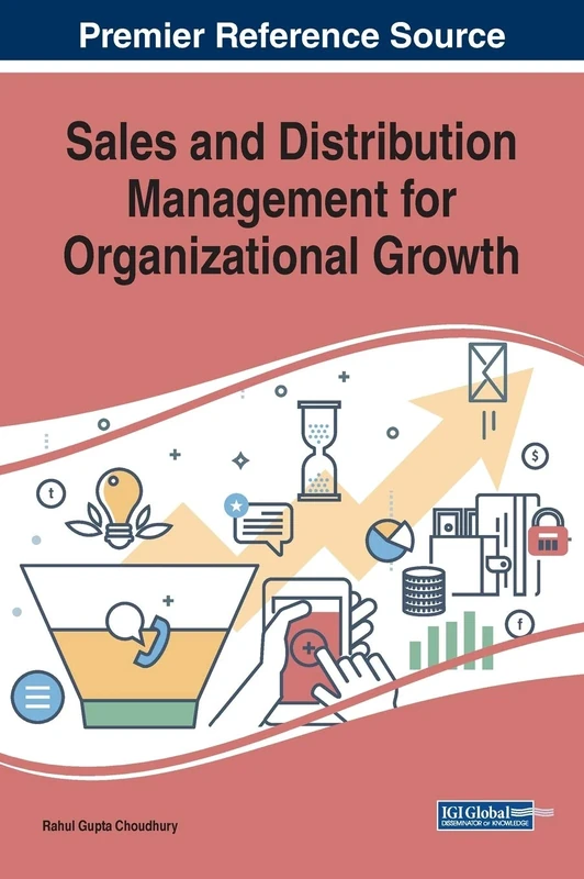 Sales and Distribution Management for Organizational Growth (Advances in Logistics, Operations, and Management Science)