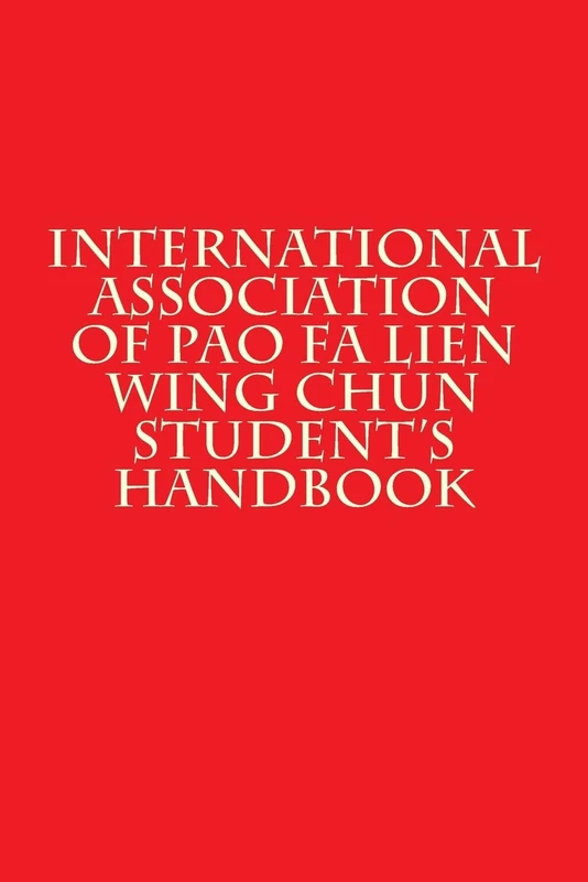International Association of Pao Fa Lien Wing Chun Student's Handbook
