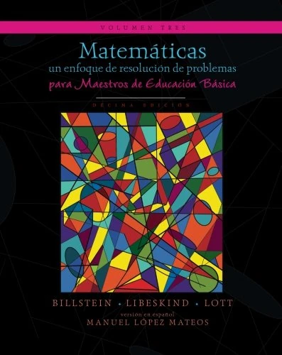 Matemáticas: un enfoque de resolución de problemas para maestros de educación básica: Volumen tres (Matemáticas: resolución de problemas)