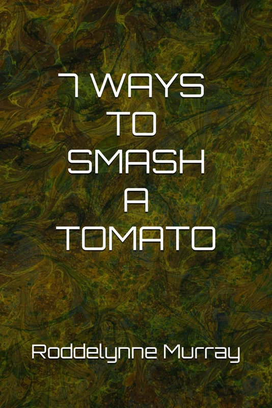 7 Ways to smash a tomato