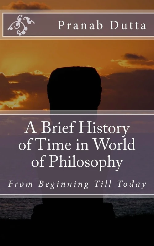 A Brief History of Time in World of Philosophy: From Beginning Till Today: Volume 1
